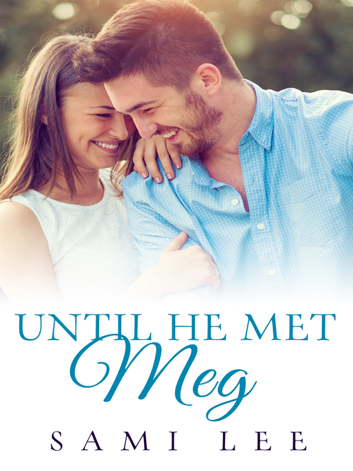 Title details for Until He Met Meg by Sami Lee - Available